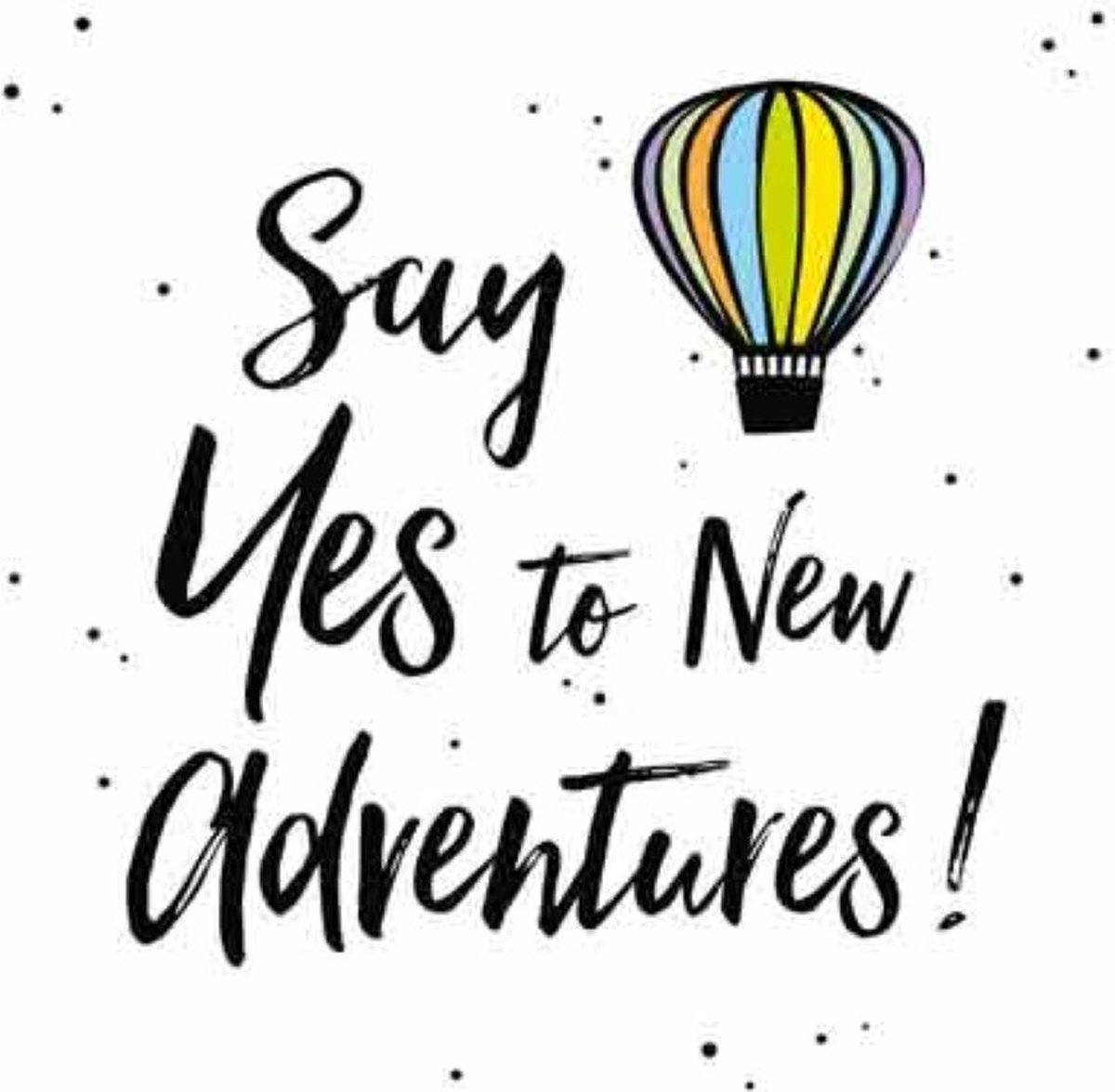 Say Yes To New Adventures