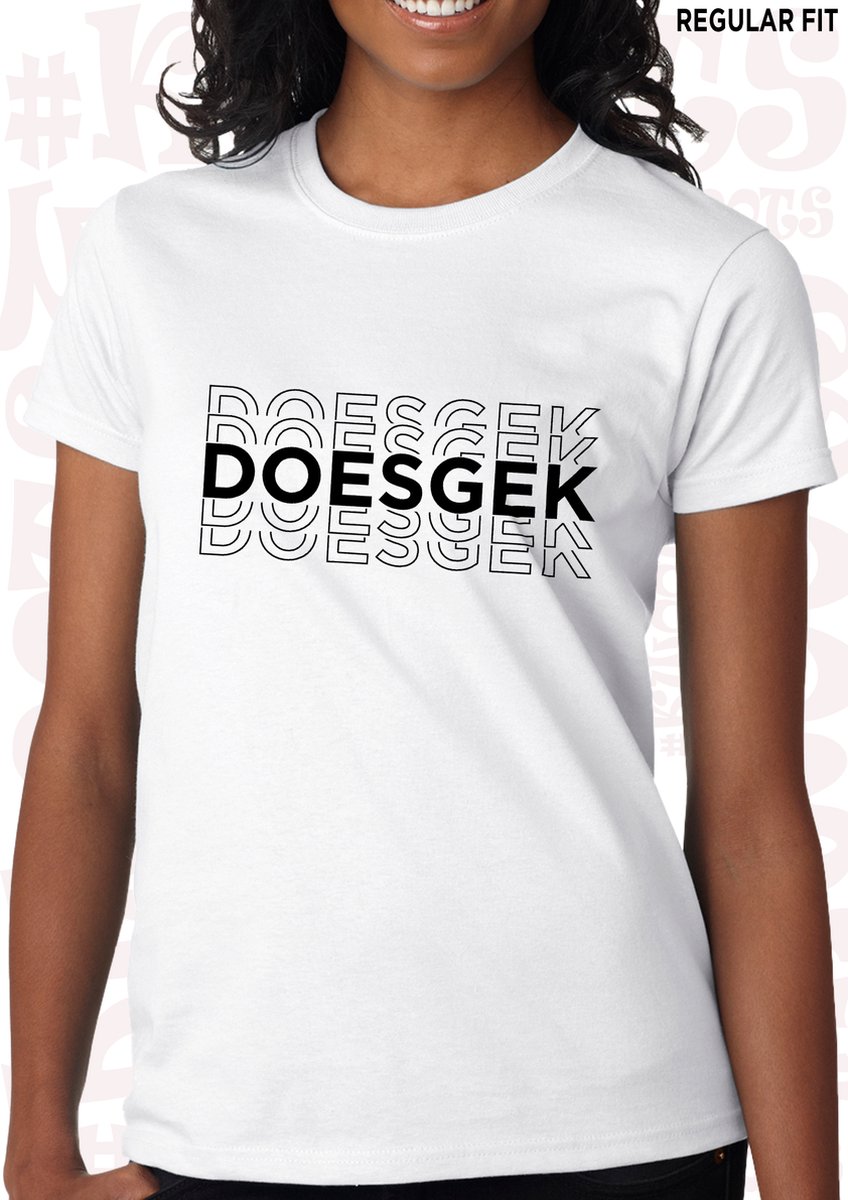 DOESGEK dames shirt – Maat 3XL - Wit - Korte mouwen - Ronde hals - Regular Fit - Grappige teksten - Quotes - Kwoots - Humor - Tekst shirt - Uit je dak gaan - Lekker gek doen