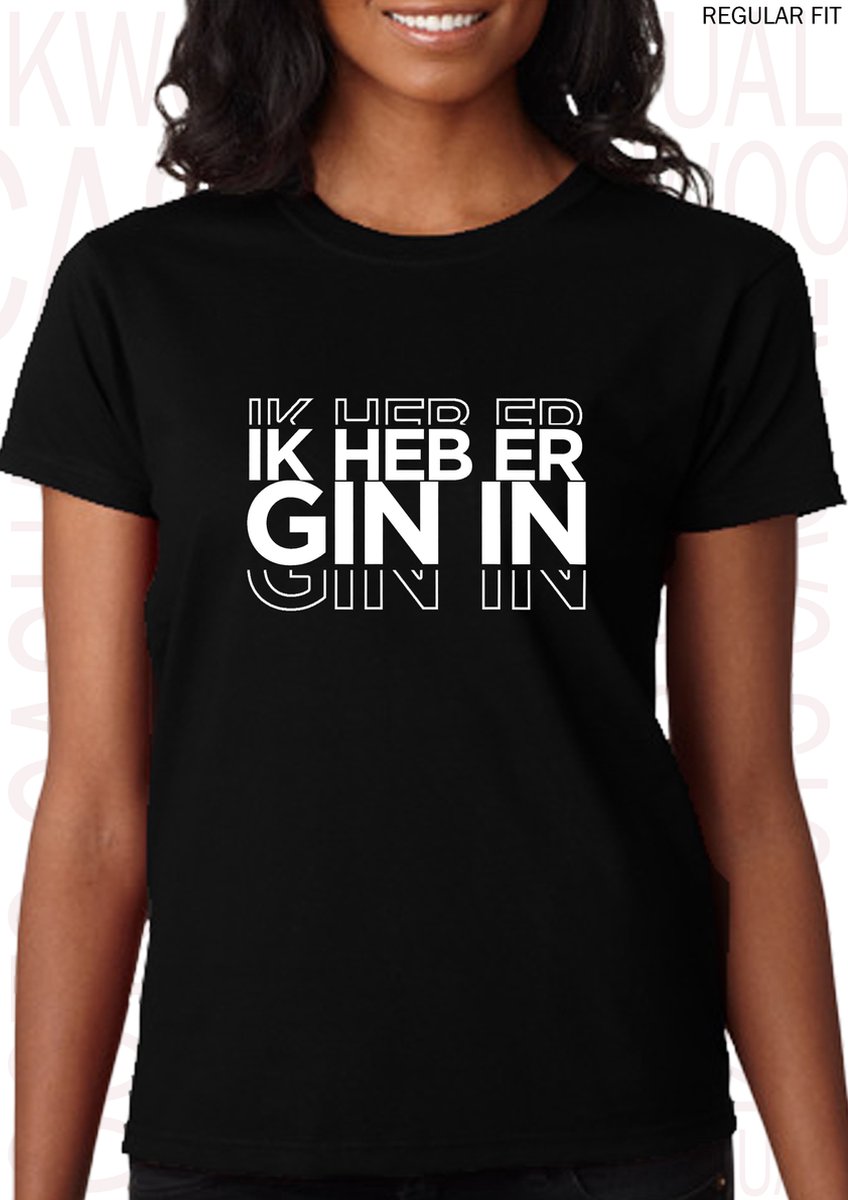 IK HEB ER GIN IN dames shirt – Maat XL - Zwart - Korte mouwen - Ronde hals - Regular Fit - Grappige teksten - Quotes - Kwoots - Humor - Tekst shirt - Geer en Goor - Gerard Joling - Gin Tonic