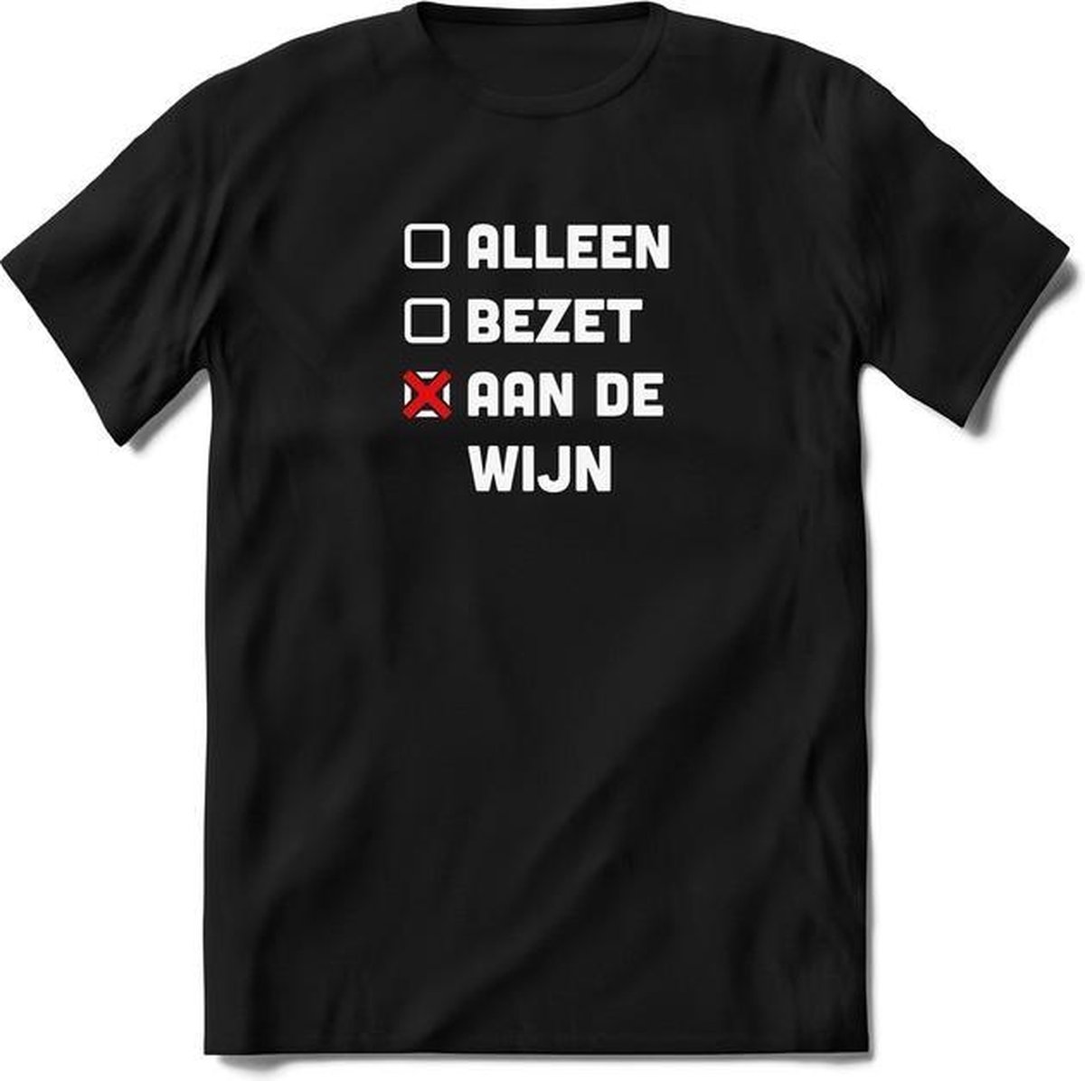 Alleen, Bezet en Wijn - Valentijnsdag T-Shirt Heren / Dames - Perfect Valentijn Cadeau Mannen / Vrouwen - Grappige Liefdes en Exen Spreuken, Zinnen en Teksten.