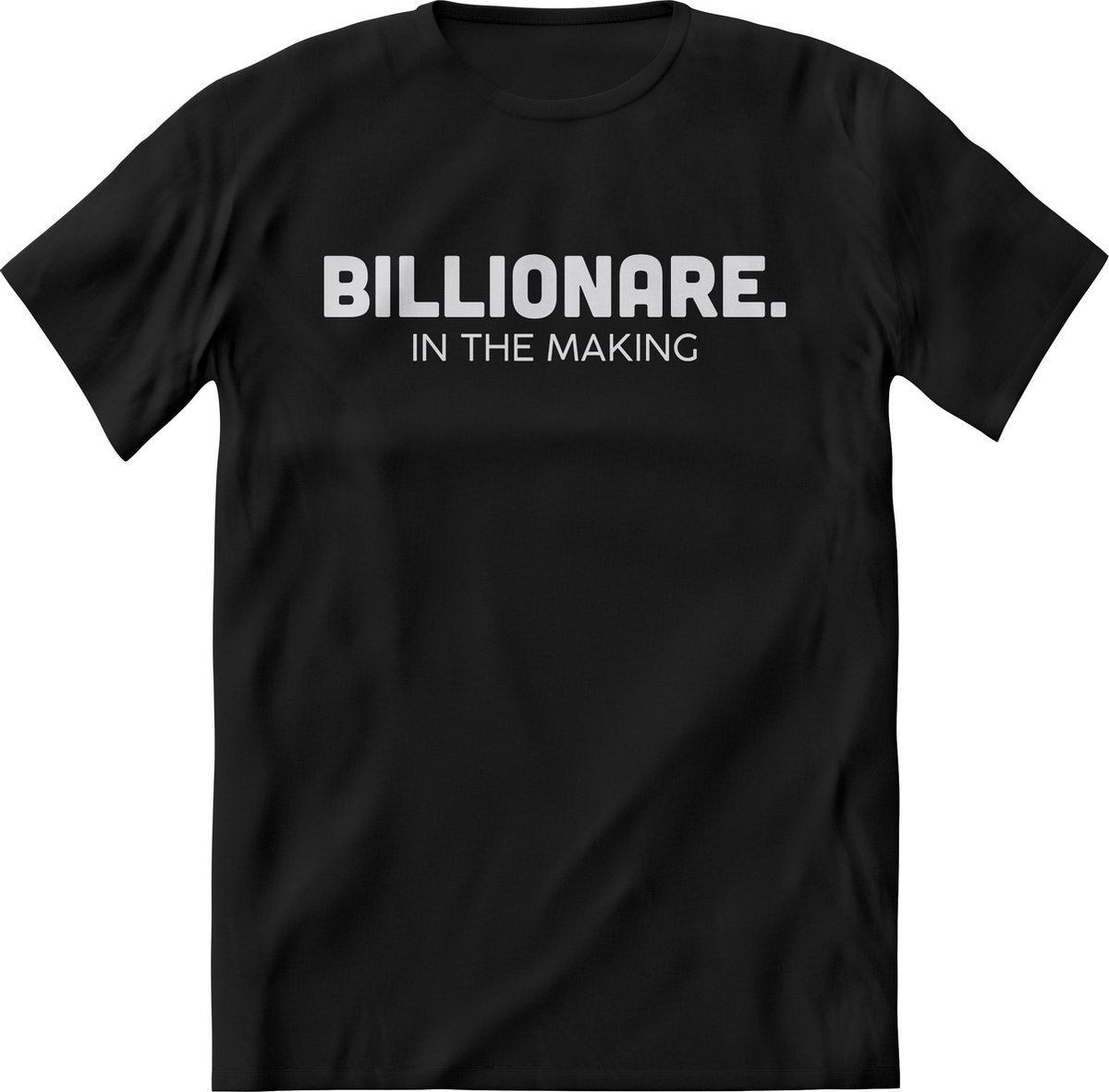 Billionaire shirt - Grappige teksten en quotes shirt Dames – Perfect geld ontwerp cadeau heren – tekst Shirt print korte mouw - kleding Maat M