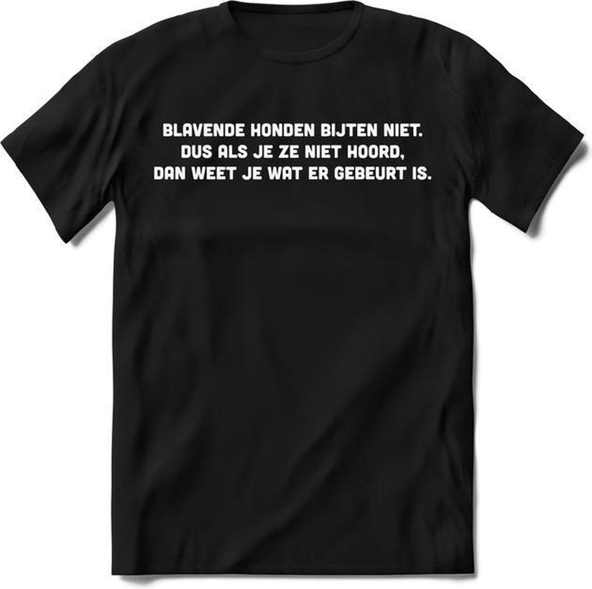 Blaffende honden bijten niet T-Shirt Heren / Dames - Perfect honden Cadeau Shirt - puppy spreuken teksten en grappige zinnen