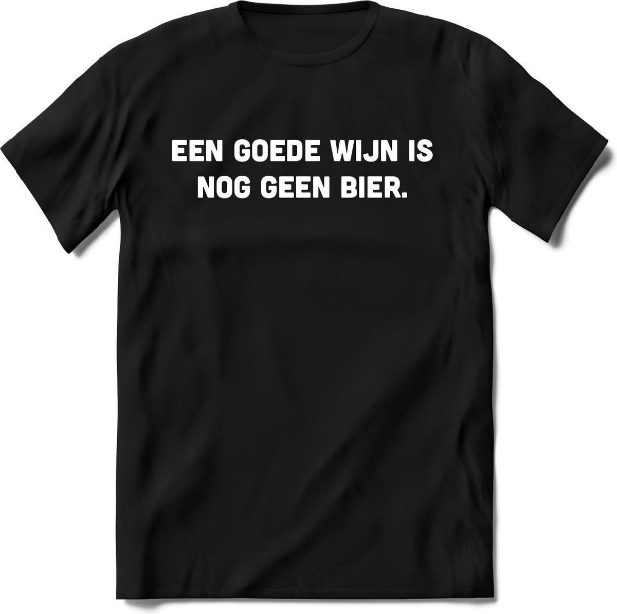 Een goede wijn is nog geen bier T-Shirt Heren / Dames - Perfect bier Cadeau Shirt - bierpakket spreuken drank teksten en grappige zinnen