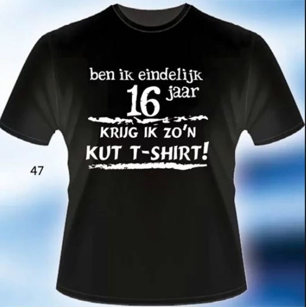 Funny t shirt - Ben ik eindelijk 16 jaar  krijg ik zon kut t-shirt mt S