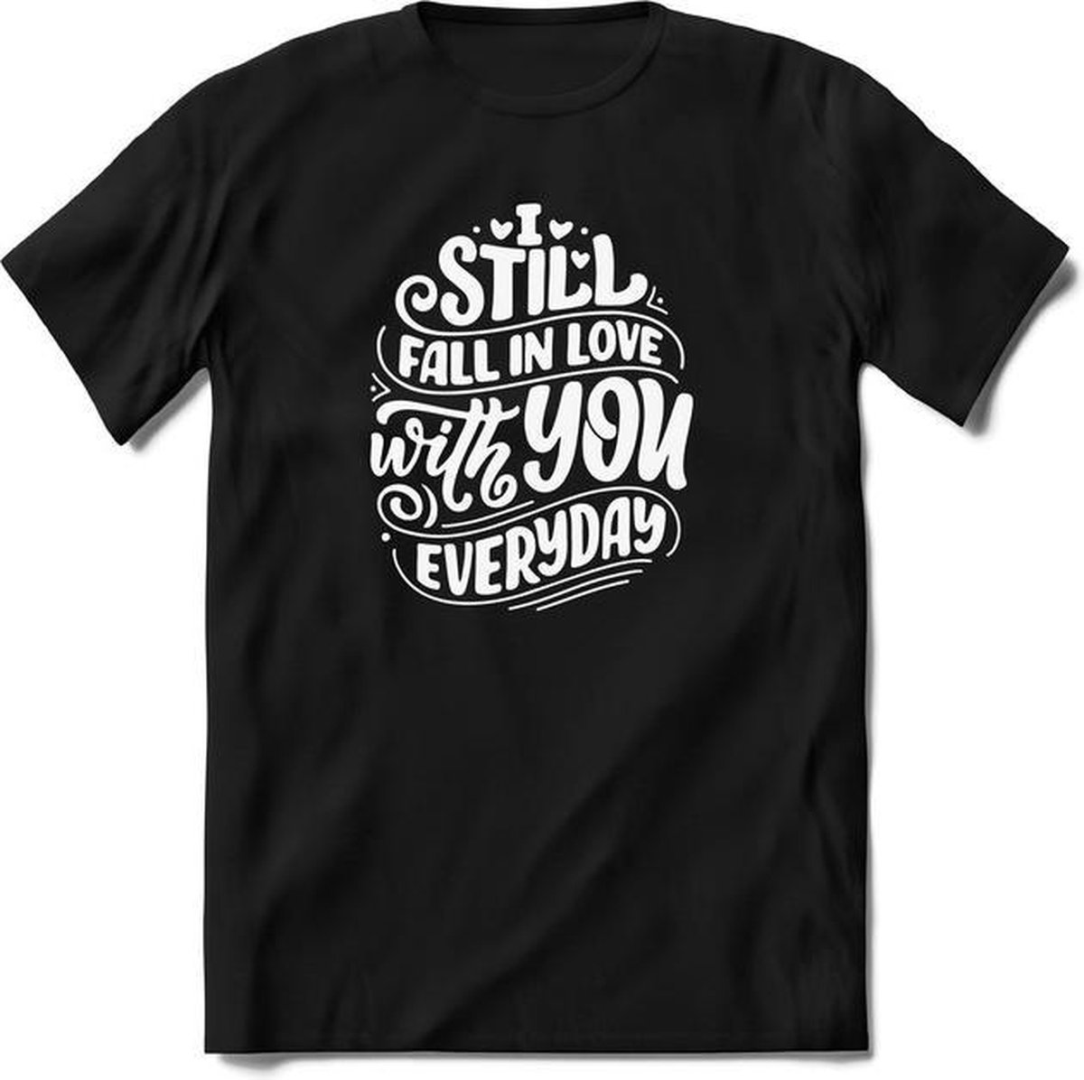 I Still Fall In Love With You - Valentijnsdag T-Shirt Heren / Dames - Perfect Valentijn Cadeau Mannen / Vrouwen - Grappige Liefdes en Exen Spreuken, Zinnen en Teksten.