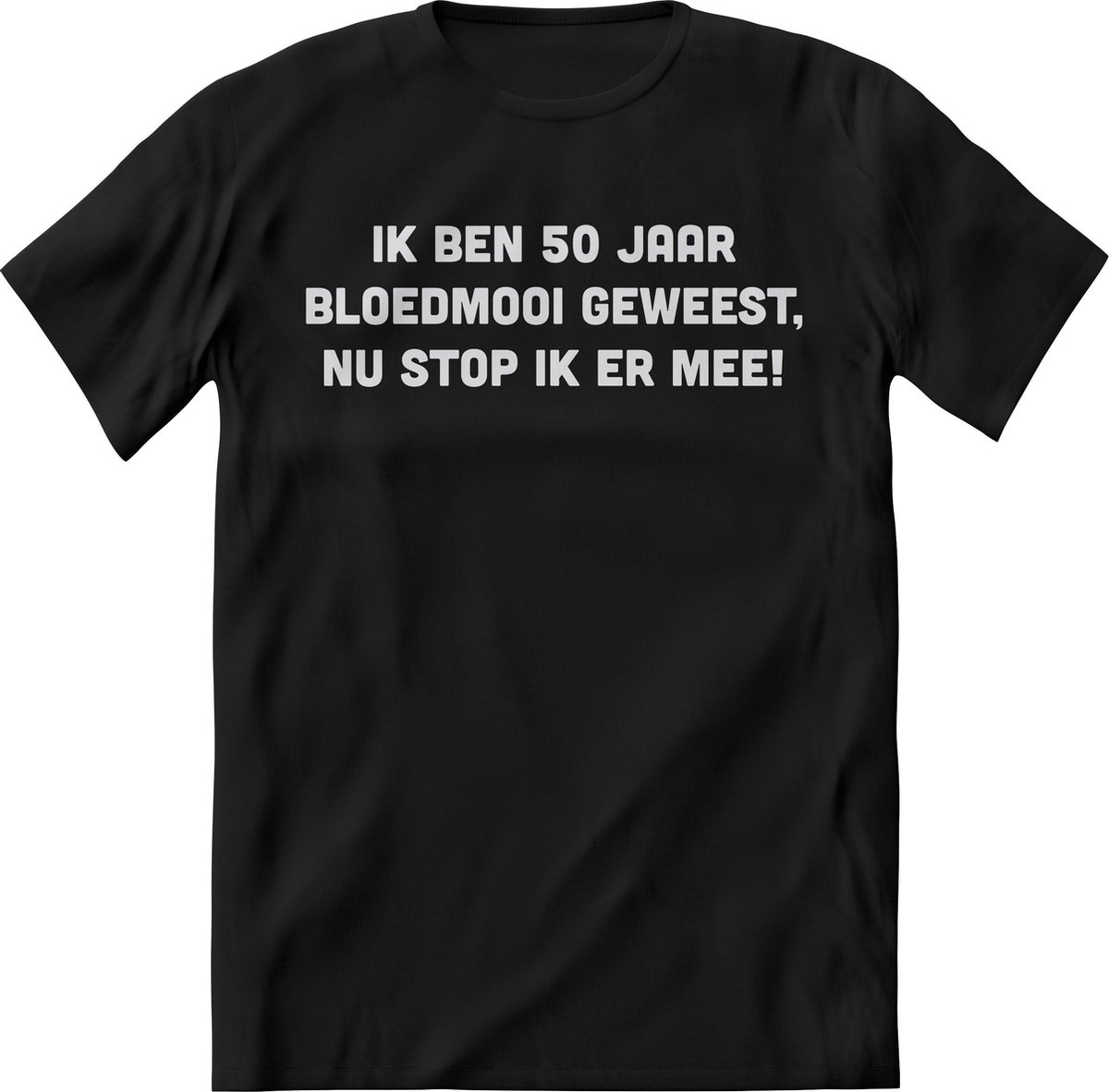 Ik ben 50 jaar bloedmooi geweest Heren / Vrouwen – Simpel abraham / sara 50 jaar shirt mannen en vrouwen – Perfect feest bier  grappig verjaardag cadeau tshirt – Tekst Shirt print korte mouw - kleding Maat XL