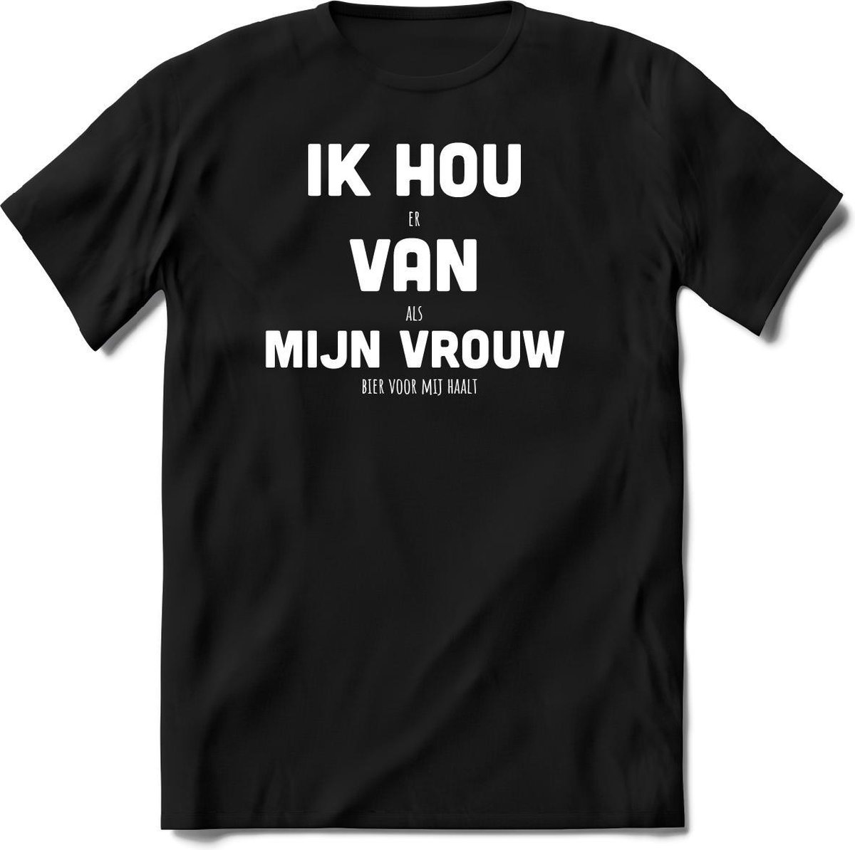 Ik hou van mijn vrouw T-Shirt Heren / Dames - Perfect bier Cadeau Shirt - bierpakket spreuken drank teksten en grappige zinnen