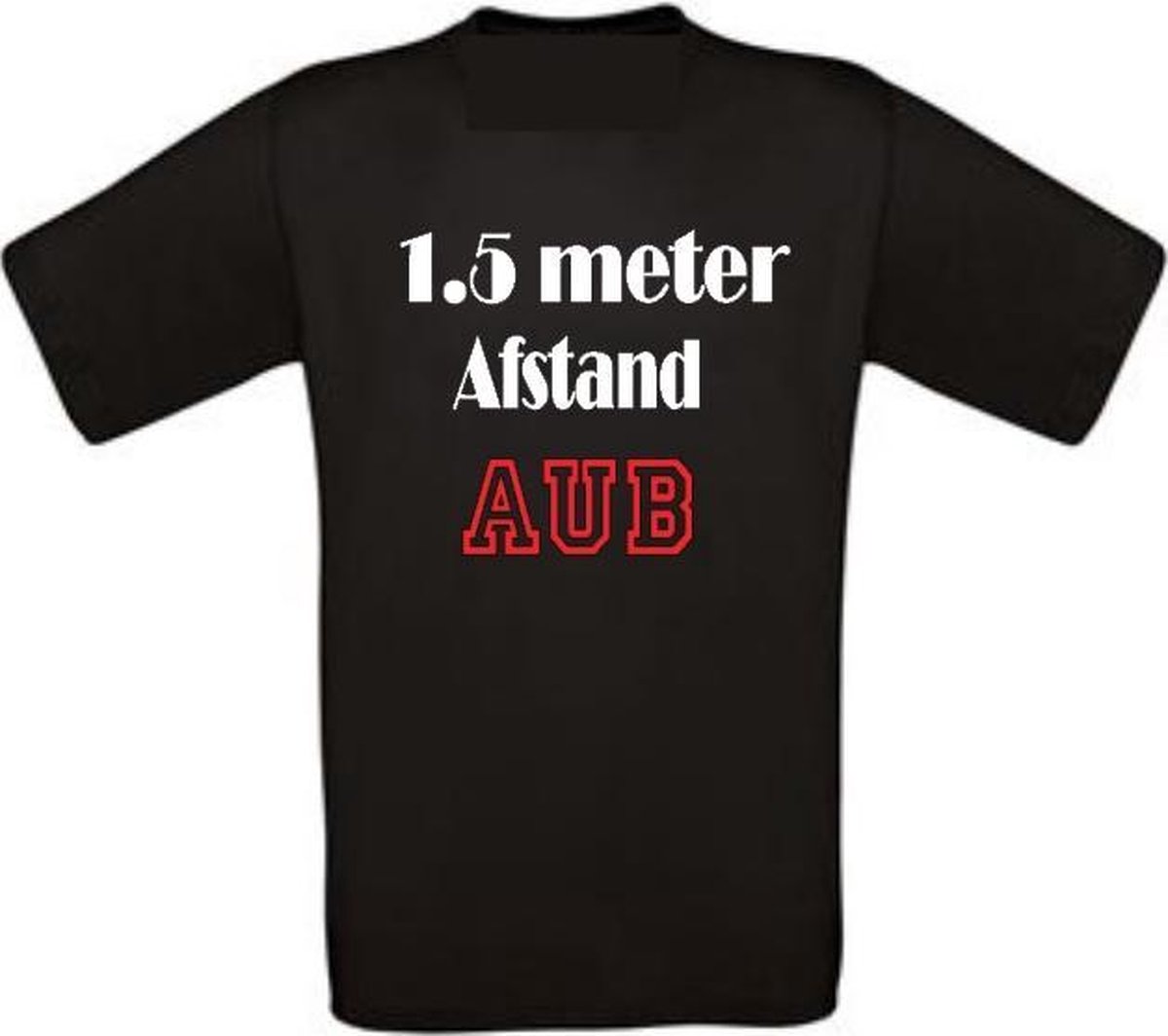 Shirt met opdruk 1,5 meter afstand AUB. / Een T-shirt met een grote print op de Rug. Unisex T-shirt Maat L