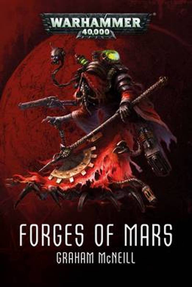 Forges of Mars: The Omnibum (Priests of Mars, Lords of Mars, Gods of Mars)