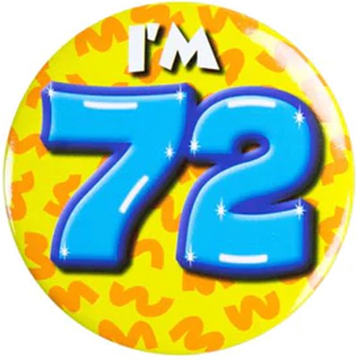 Button 72 Jaar - Button met speld (55mm) - Leeftijd badge - 72 Jaar versiering - Accessoires - Rozet Im 72 - Verjaardag jongen / meisje / man / vrouw - Button 72 Jaar