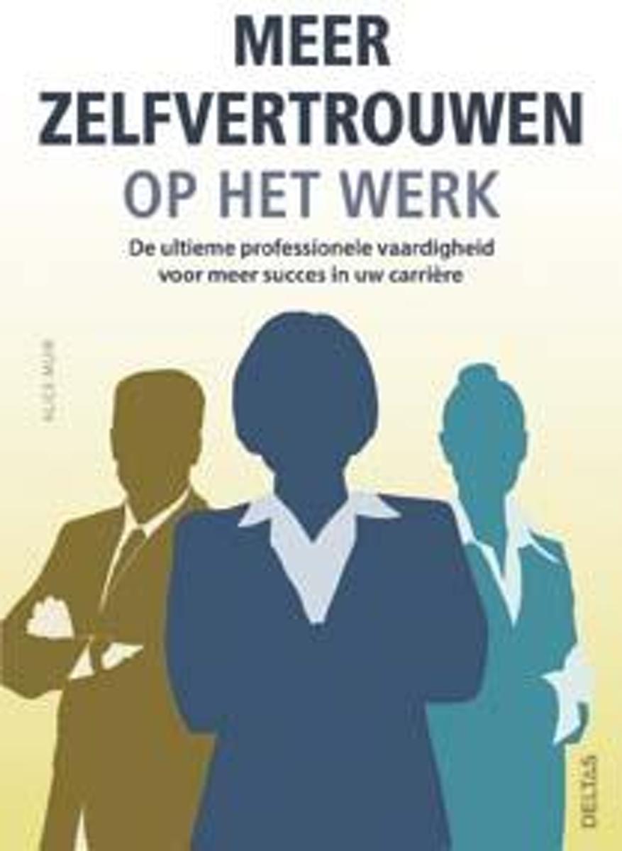 Deltas Boek Meer Zelfvertrouwen Op Het Werk