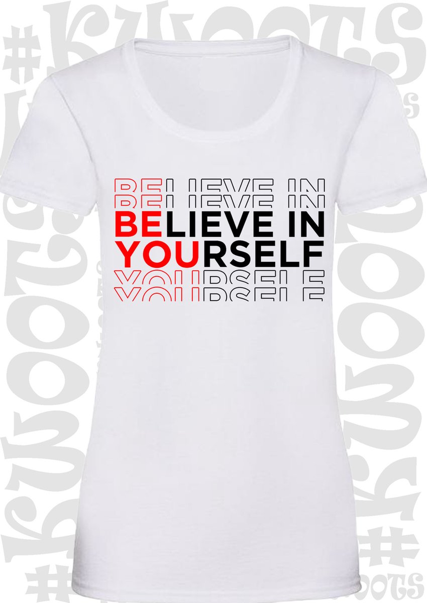 BELIEVE IN YOURSELF dames shirt - Wit - korte mouw - Maat XL  - Quotes - Kwoots - power woman