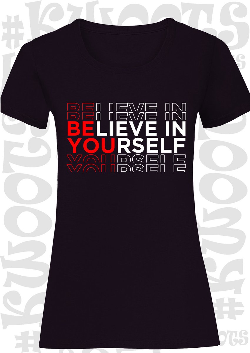 BELIEVE IN YOURSELF dames shirt - Zwart - korte mouw - Maat XL  - Quotes - Kwoots - power woman