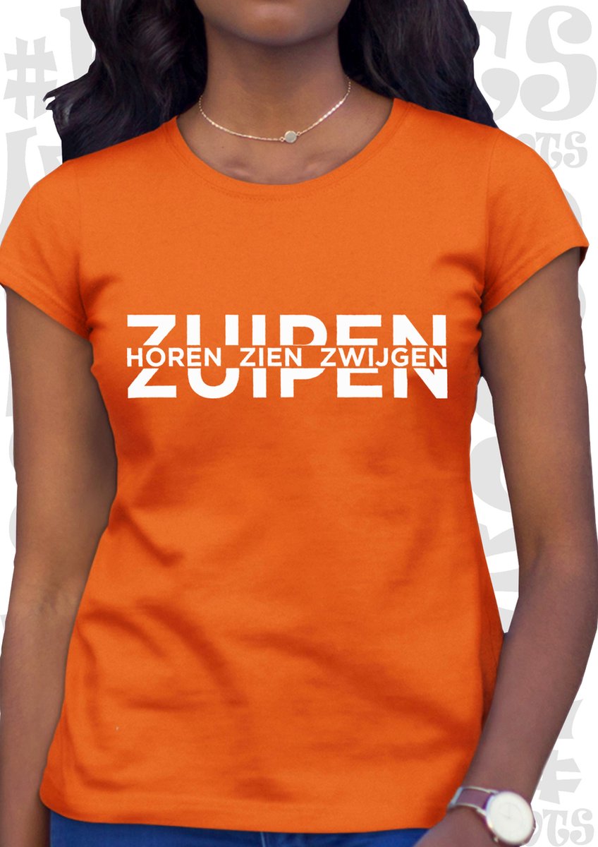 HOREN, ZIEN, ZWIJGEN, ZUIPEN damesshirt - Oranje met wit - Maat L - Korte mouwen - Ronde hals - Aansluitende zijnaden - Grappige teksten - leuke shirts - humor - quotes - kwoots - kado - cadeau - Koningsdag - Wij houden van oranje