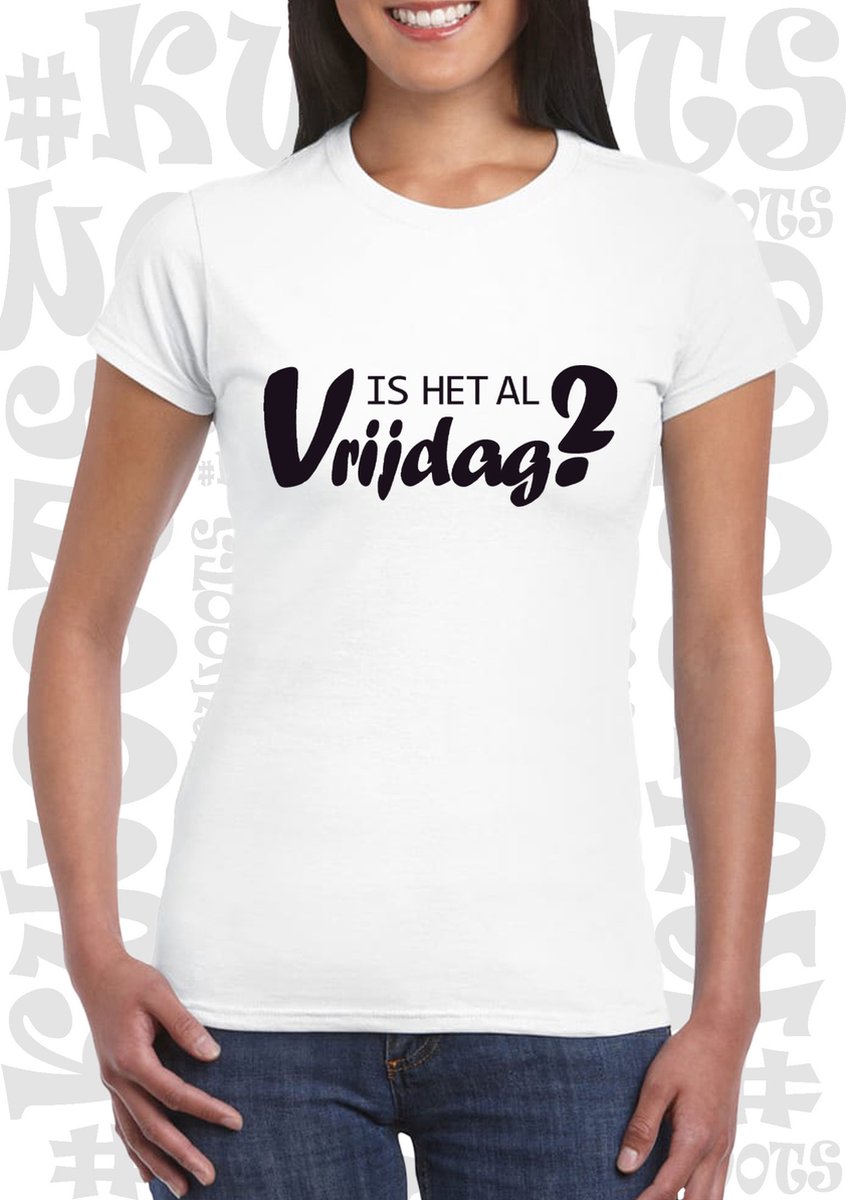 IS HET AL VRIJDAG? dames shirt - Wit- Maat L - korte mouwen - leuke shirtjes - grappig - humor - quotes - kwoots - Weekend tijger