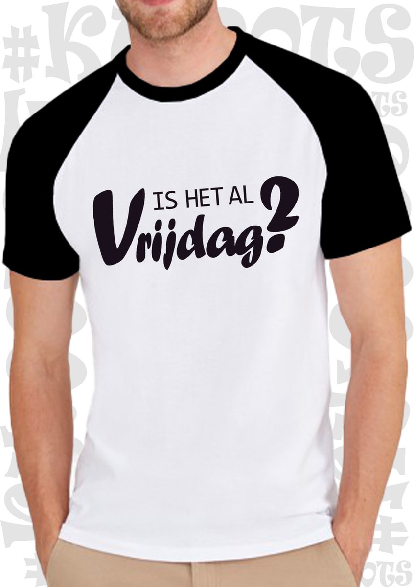 IS HET AL VRIJDAG? heren t-shirt - Wit met zwarte korte mouwen en halslijn- Maat 3XL - Leuke shirtjes - grappig - humor - quotes - kwoots - Weekend tijger