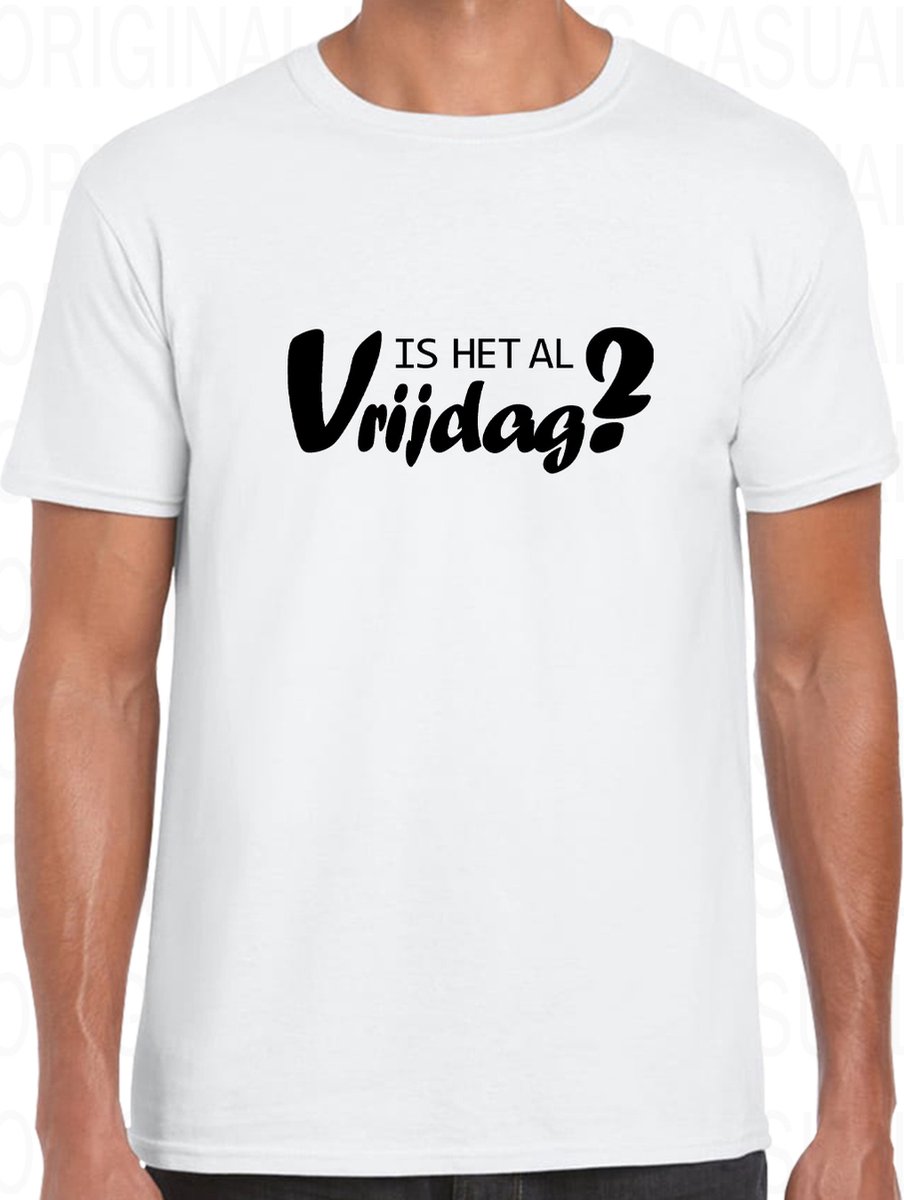 IS HET AL VRIJDAG? herenshirt - Wit- Maat 3XL - Korte mouwen - Ronde hals - Regular Fit - Leuke shirtjes - Grappig - Humor - Original Kwoots - Weekend tijger