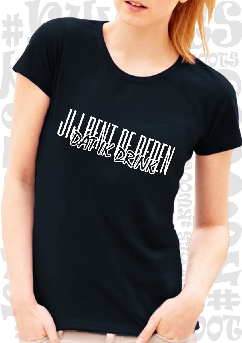 JIJ BENT DE REDEN DAT IK DRINK damesshirt - Zwart met wit - Maat L - Korte mouwen - Ronde hals - Aansluitende zijnaden - Grappige teksten - leuke shirts - humor - quotes - kwoots - kado - cadeau - Goed excuus om te drinken