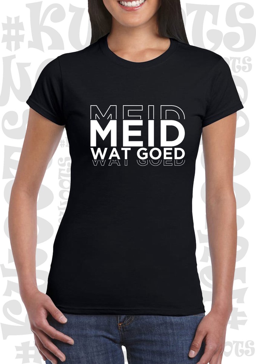 MEID WAT GOED dames shirt - Zwart - Maat XL - korte mouwen - grappige teksten - leuke shirts - humor - quotes - kwoots - kado - cadeau - Getailleerd - Martien Meiland