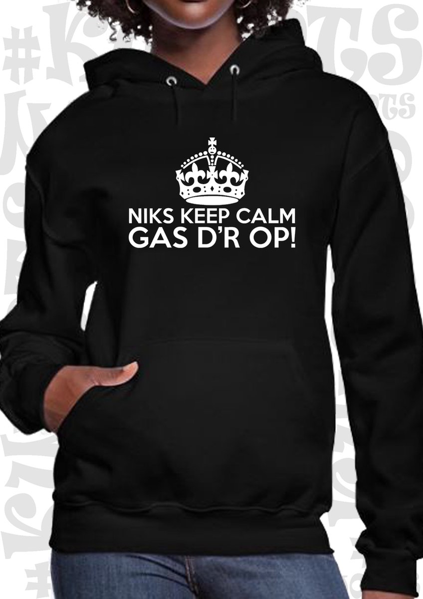 NIKS KEEP CALM GAS DR OP! dames hoodie - Zwart - Maat L - lange mouwen - Met capuchon & steekzakken - grappige teksten - leuke hoodies - humor - quotes - kwoots - kado - cadeau - We gaan los