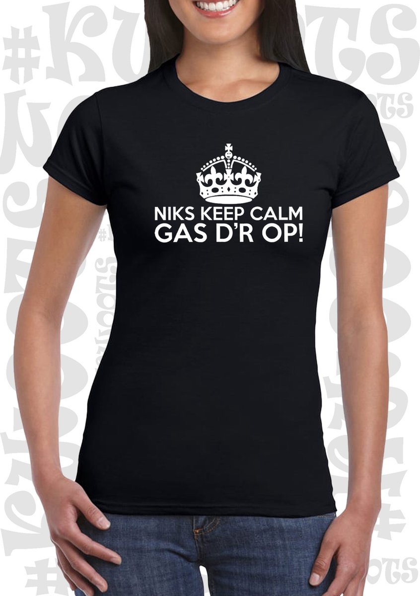 NIKS KEEP CALM GAS DR OP! dames shirt - Zwart- Maat M - korte mouwen - leuke shirtjes - grappig - humor - quotes - kwoots