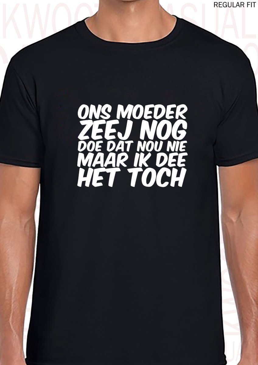 ONS MOEDER ZEEJ NOG DOE DAT NOU NIET herenshirt - Zwart - Maat 3XL - Regular Fit -  Korte mouwen - Ronde hals - Humor - Carnaval - Jan Biggel - Gezellig meezingen