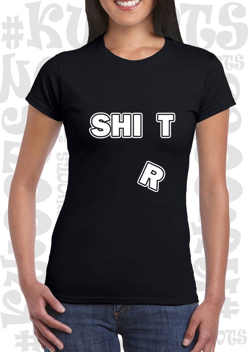 SHIT SHIRT dames shirt - Zwart - Maat S - korte mouwen - grappige teksten - leuke shirtjes - humor - quotes - kwoots - kado - cadeau