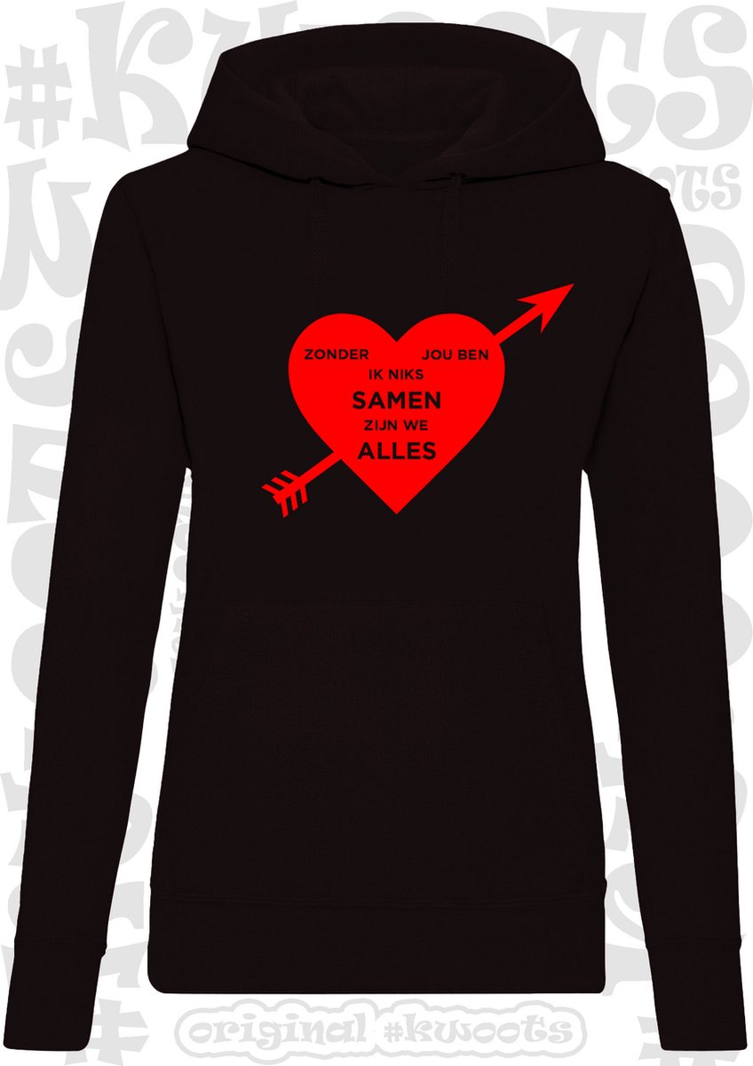 ZONDER JOU BEN IK NIKS SAMEN ZIJN WE ALLES dames hoodie - Zwart - Maat XL - lange mouwen - Getailleerd - leuke sweater - quotes - kwoots - Valentine - Valentijnsdag