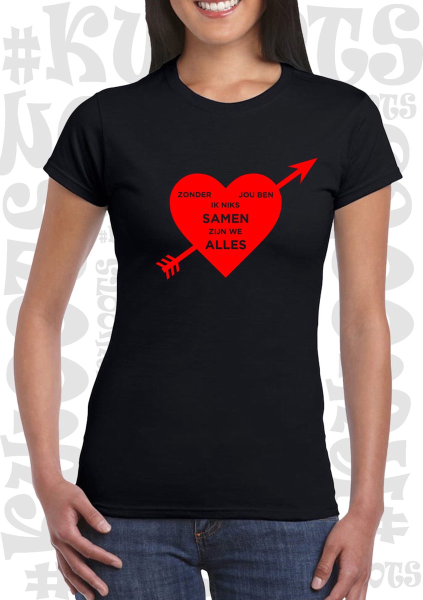 ZONDER JOU BEN IK NIKS SAMEN ZIJN WE ALLES dames t-shirt - Zwart - Maat M - korte mouwen - leuke shirtjes - quotes - kwoots - Valentine - Valentijnsdag