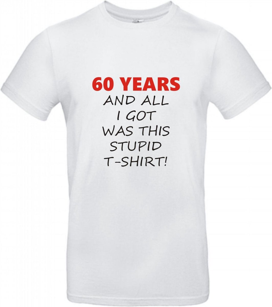 T-shirt 60 years and all i got was this stupid