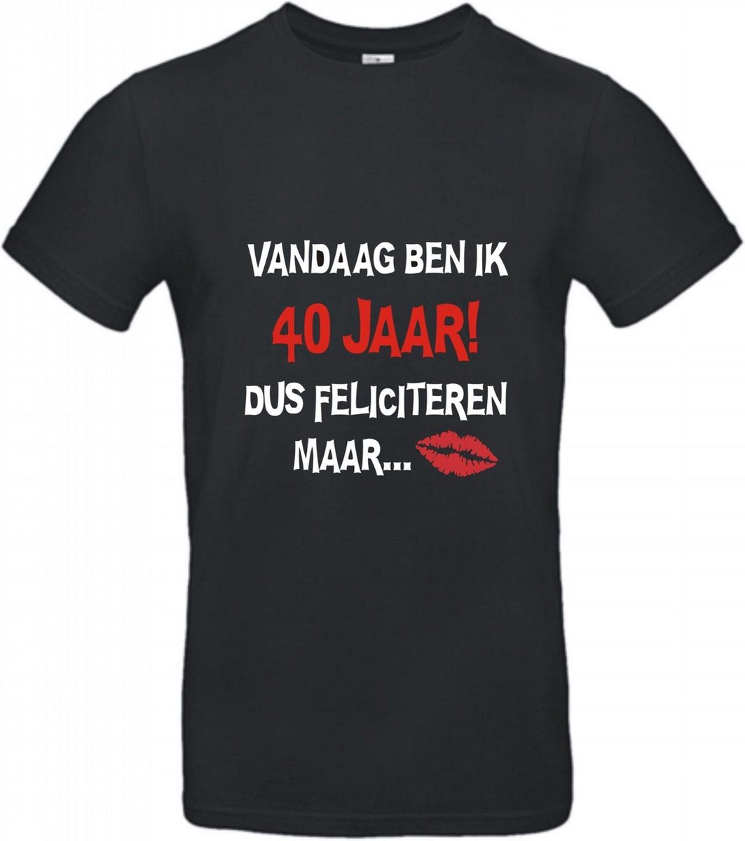 T-shirt Vandaag ben ik 40 jaar dus feliciteren maar