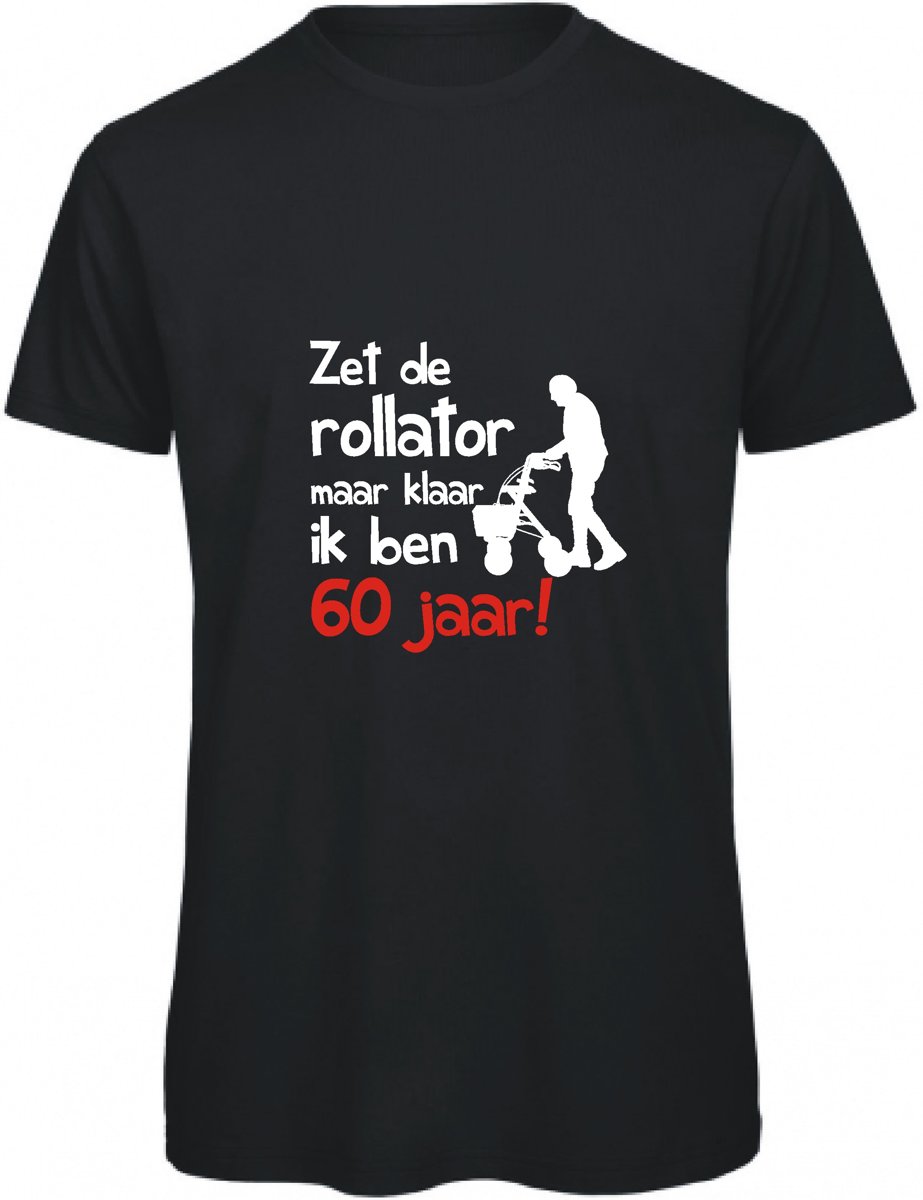 Zet de rollator maar klaar ik ben 60 jaar! (XL)