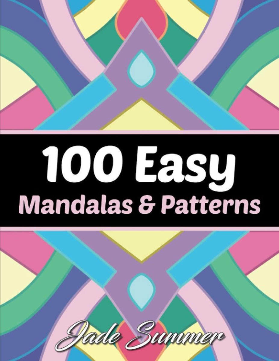 100 Easy Mandalas and Patterns - Jade Summer Coloring Book