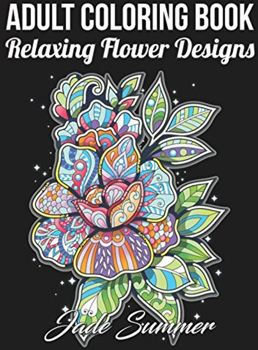 50 Relaxing Flower Designs Adult Coloring Book - Jade Summer