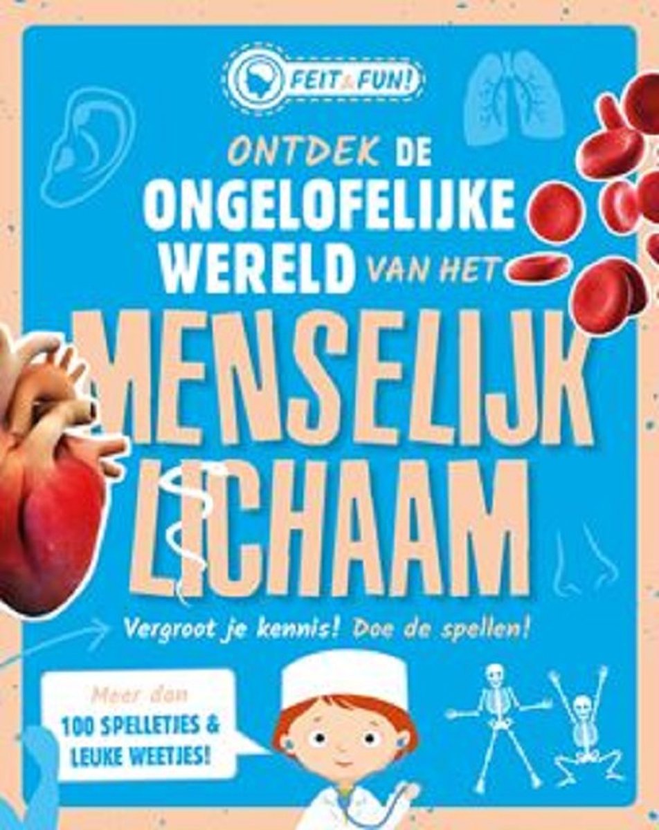 Feit & Fun! Menselijk Lichaam de ongelofelijke wereld