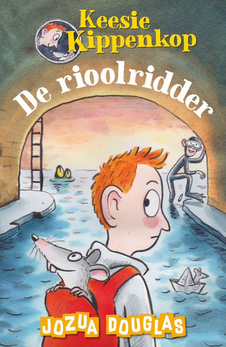 Kinderboeken De Fontein Verhalenboek - Keesie Kippenkop 1. De rioolridder. 7+