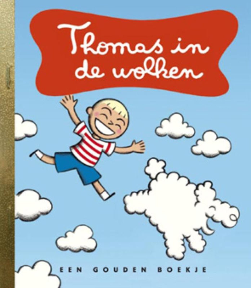 Kinderboeken Rubinstein Gouden boekje - Gouden boekje. Thomas in de wolken. 3+