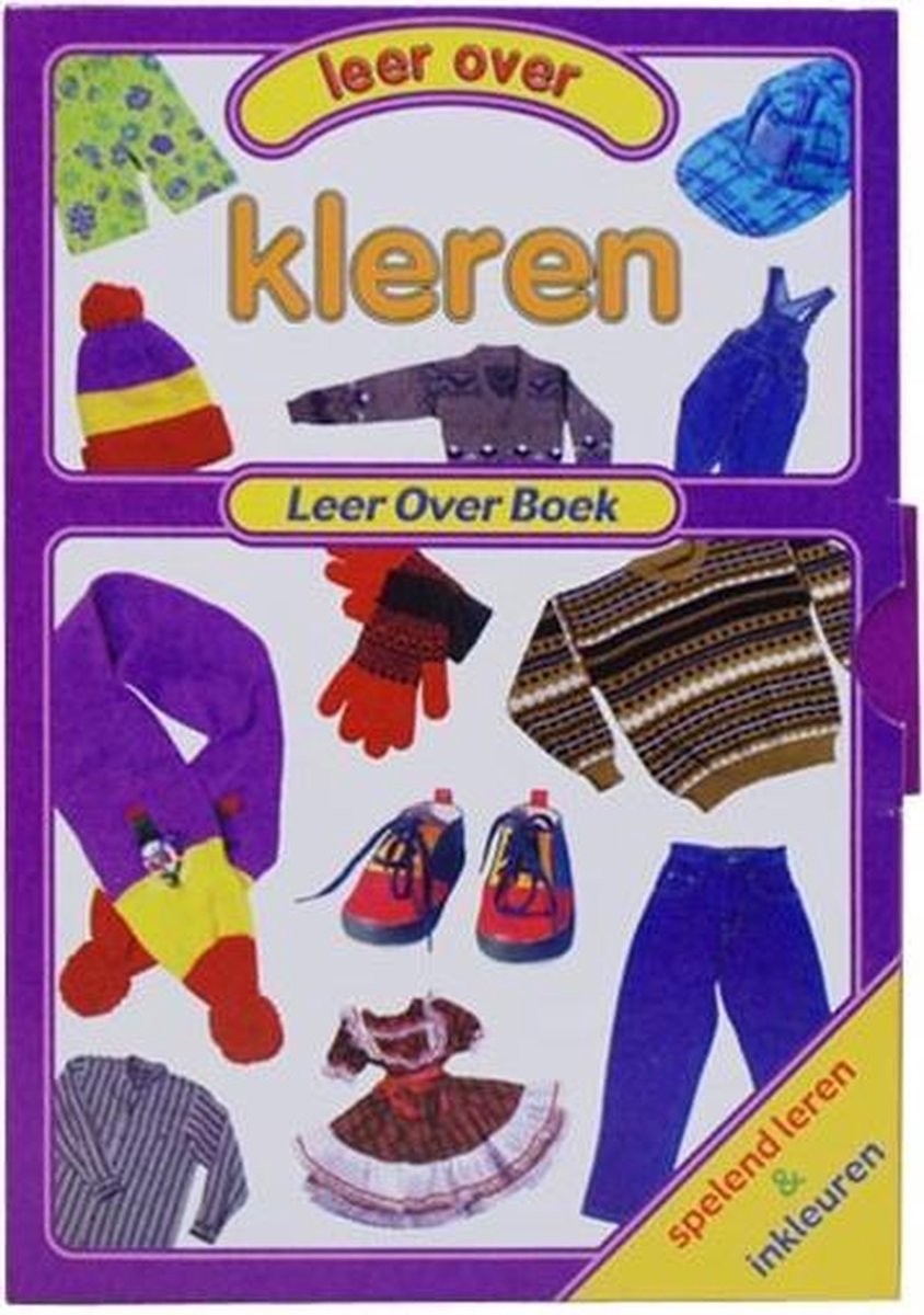 Kleren -   - Leren over kleren - leeftijdscategorie 1 tot 6 jaar - Spelend leren en inkleuren - Leesboek, prentenboek, kleurboek 3 in 1