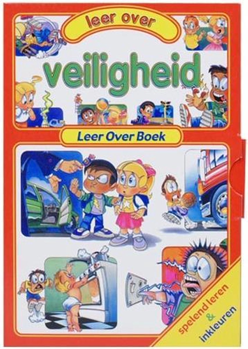 Veiligheid -   - Leren over veiligheid - leeftijdscategorie 1 tot 6 jaar - Spelend leren en inkleuren - Leesboek, prentenboek, kleurboek 3 in 1