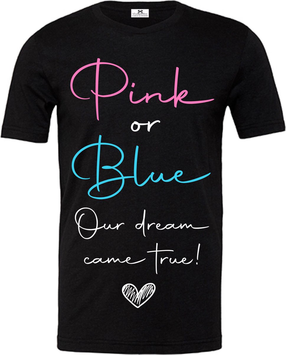 Shirt gender reveal-pink or blue our dream came true-Maat L