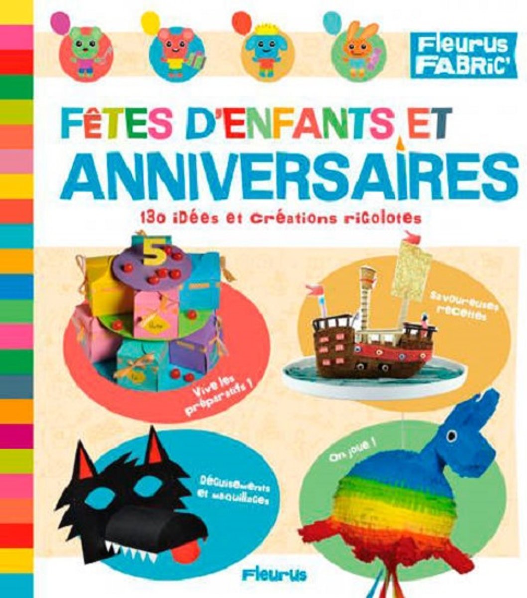 Fêtes denfants et anniversaires / 130 idées et créations rigolotes