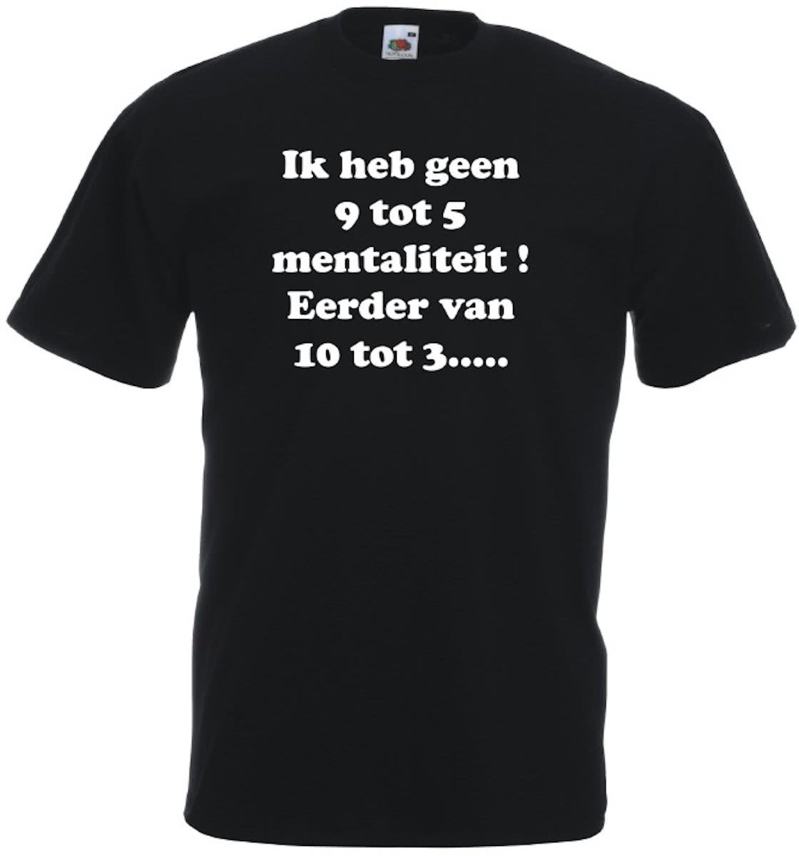 Mijncadeautje T-shirt - Ik heb geen 9 tot 5 mentaliteit - Unisex Zwart (maat 3XL)