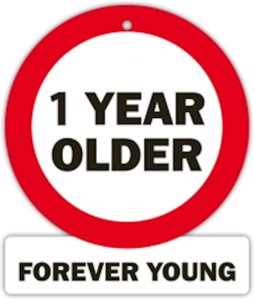 verkeersbord - 1 year older forever young