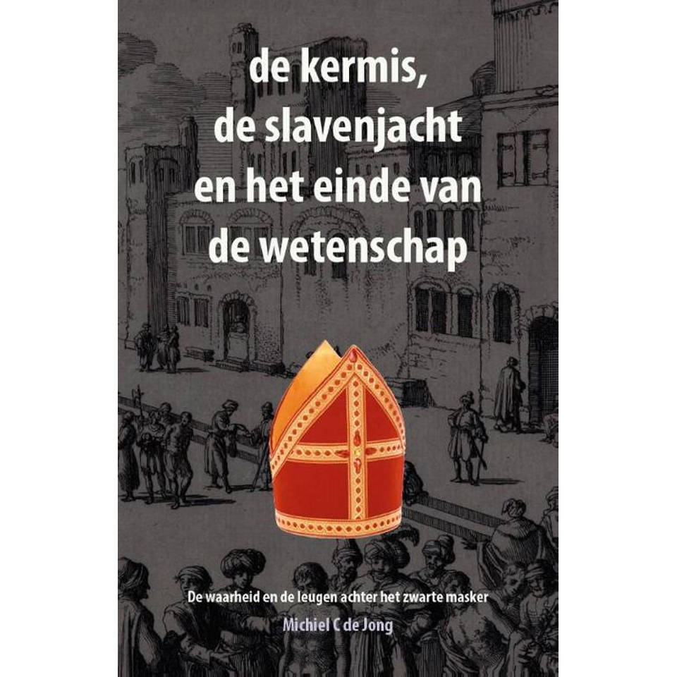 De Kermis, De Slavenjacht En Het Einde Van De Wetenschap