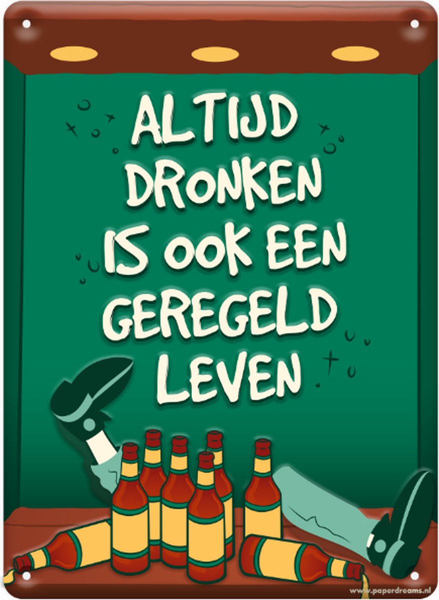 Metal sign - Altijd dronken