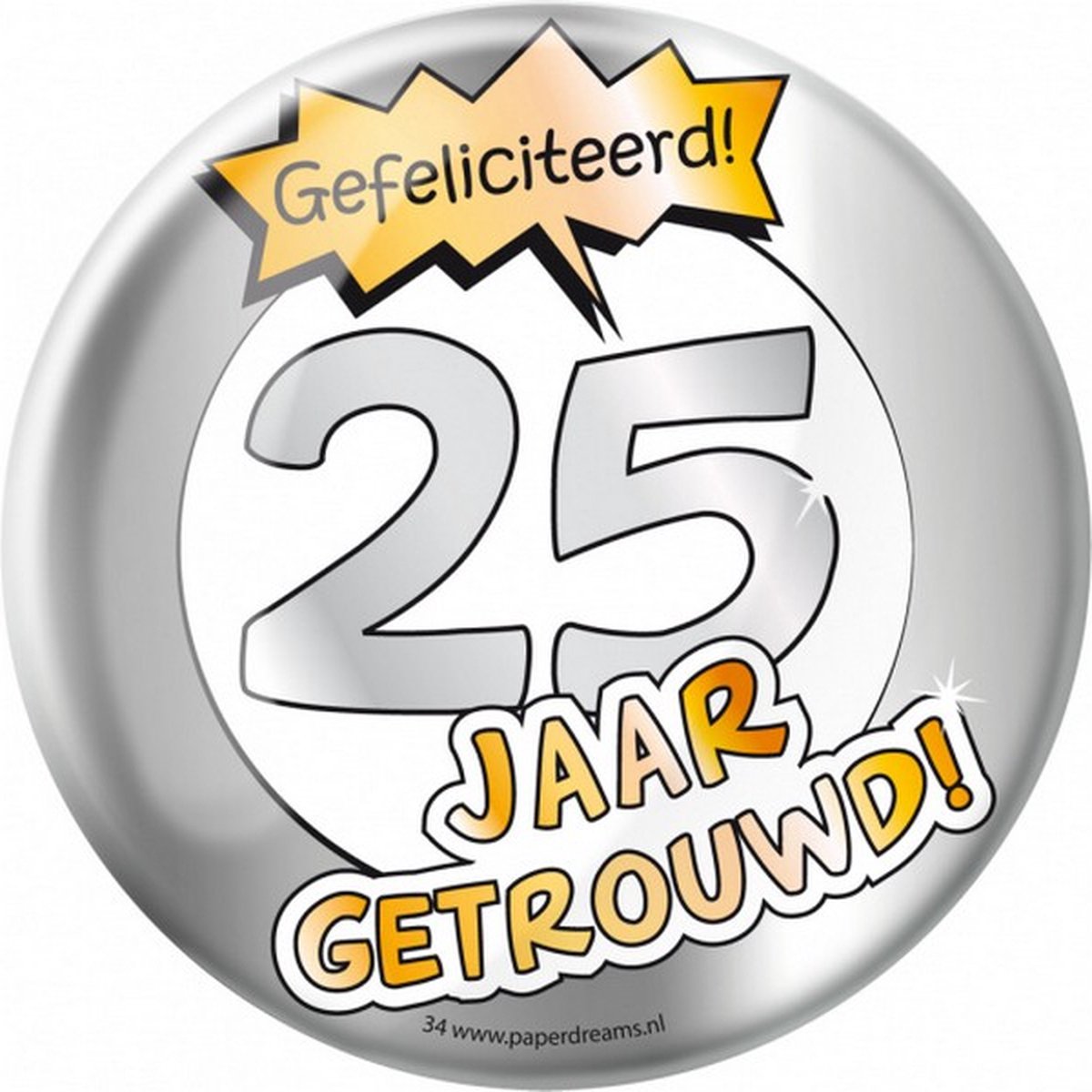 button 25 jaar getrouwd! 10 cm staal zilver