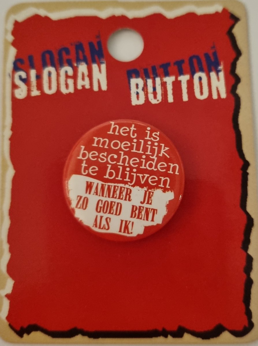 slogan button het is moeilijk bescheiden te blijven