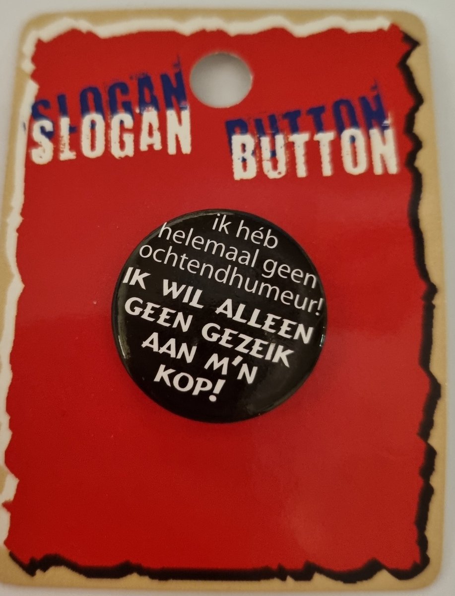 slogan button ik heb helemaal geen ochtendhumeur