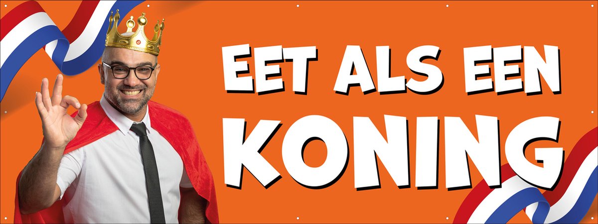 Spandoek Eet als een Koning - 200 x 75 cm - Koningsdag - Oranje Koningsdag decoratie - Versiering - accessoires