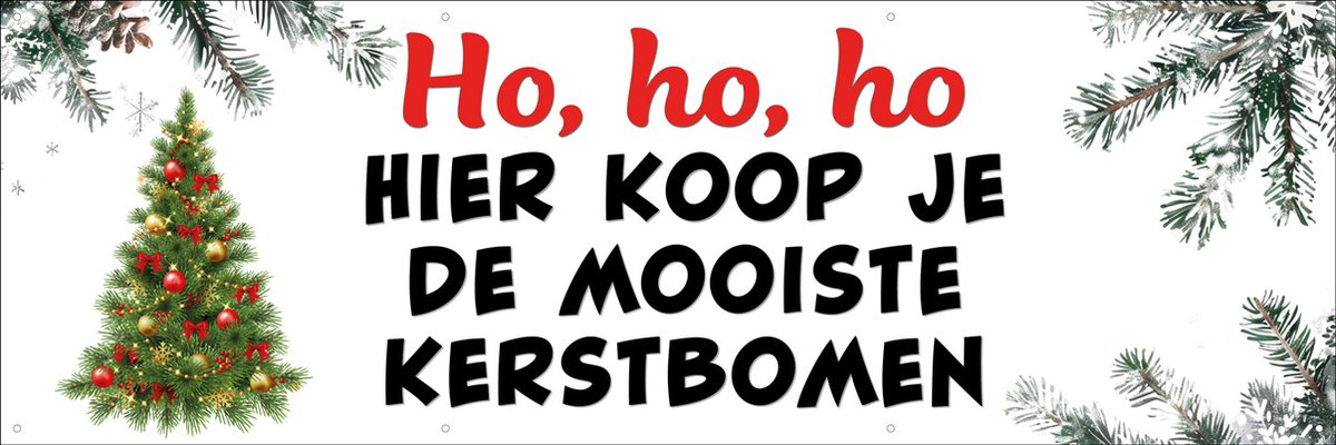 Spandoek Ho, ho, ho hier koop je de mooiste kerstbomen - 150 x 50 cm - kerstbomen te koop - kerst - oud en nieuw - nieuwjaar - kerstboom kopen - kraam - winkel - banner